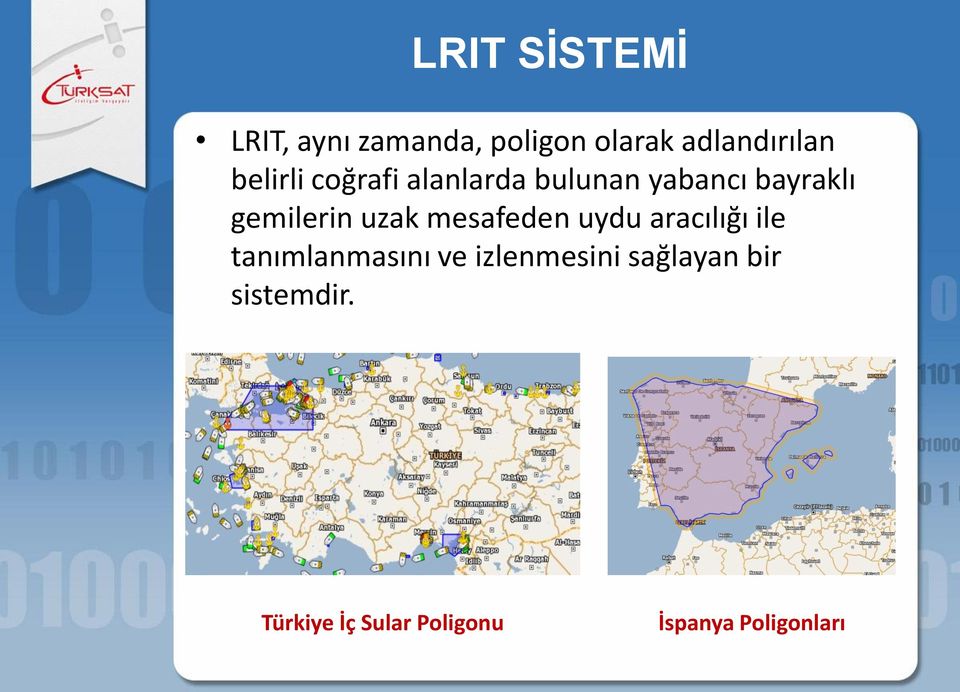 uzak mesafeden uydu aracılığı ile tanımlanmasını ve izlenmesini