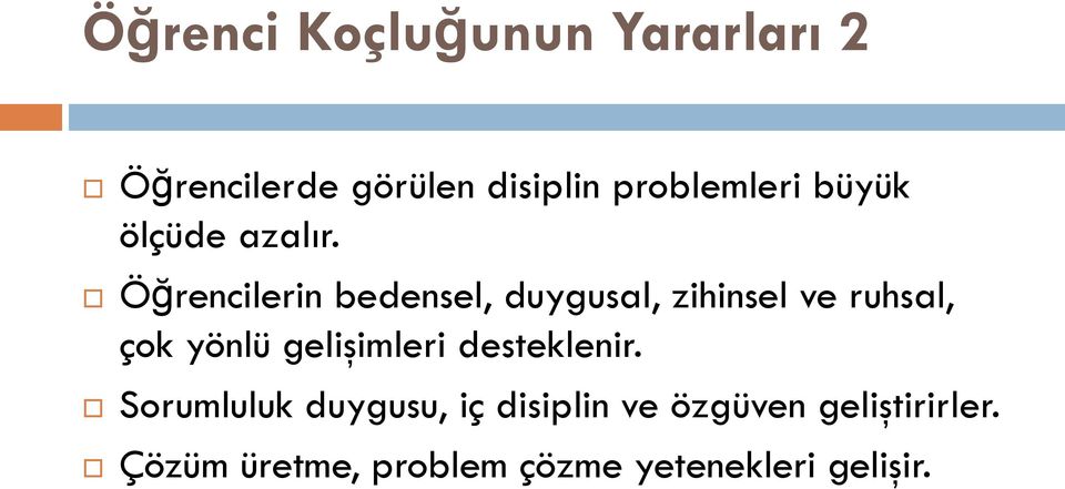 Öğrencilerin bedensel, duygusal, zihinsel ve ruhsal, çok yönlü