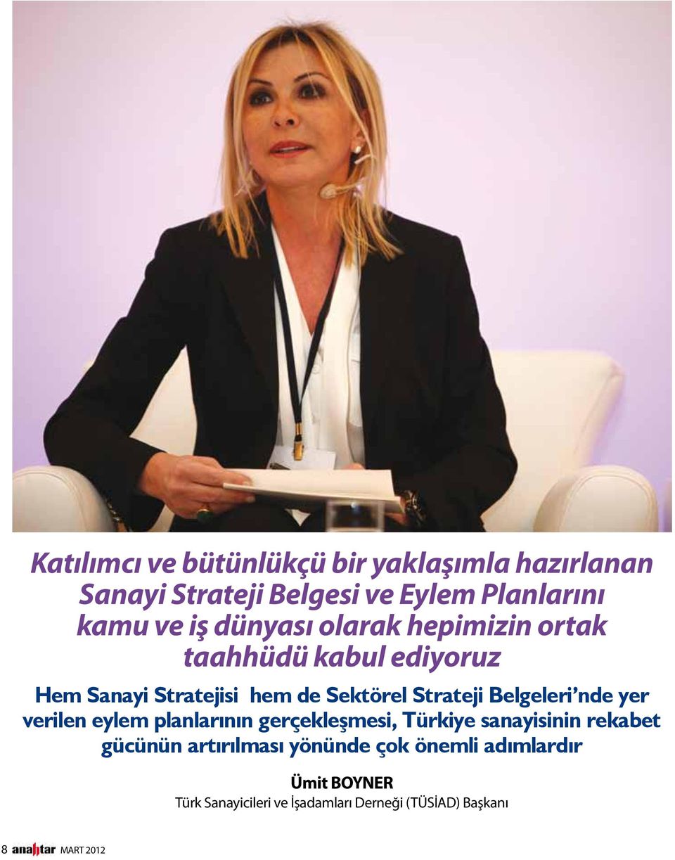 Belgeleri nde yer verilen eylem planlarının gerçekleşmesi, Türkiye sanayisinin rekabet gücünün