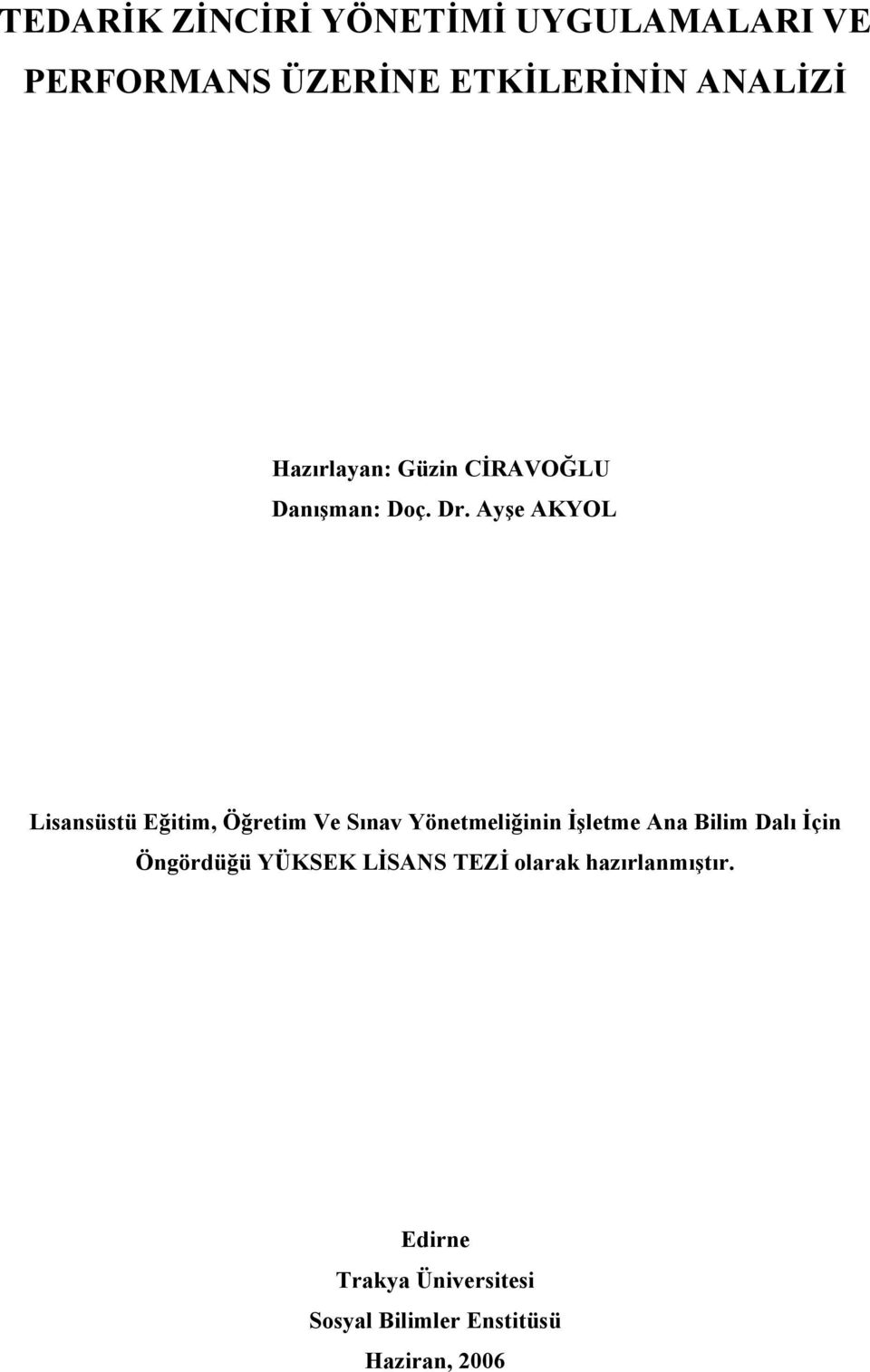 Ayşe AKYOL Lisansüstü Eğitim, Öğretim Ve Sınav Yönetmeliğinin İşletme Ana Bilim