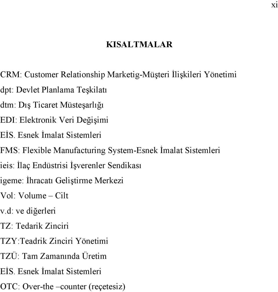 Esnek İmalat Sistemleri FMS: Flexible Manufacturing System-Esnek İmalat Sistemleri ieis: İlaç Endüstrisi İşverenler Sendikası