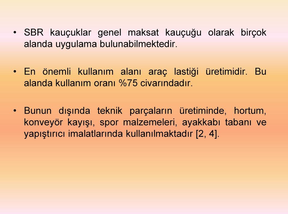 Bu alanda kullanım oranı %75 civarındadır.