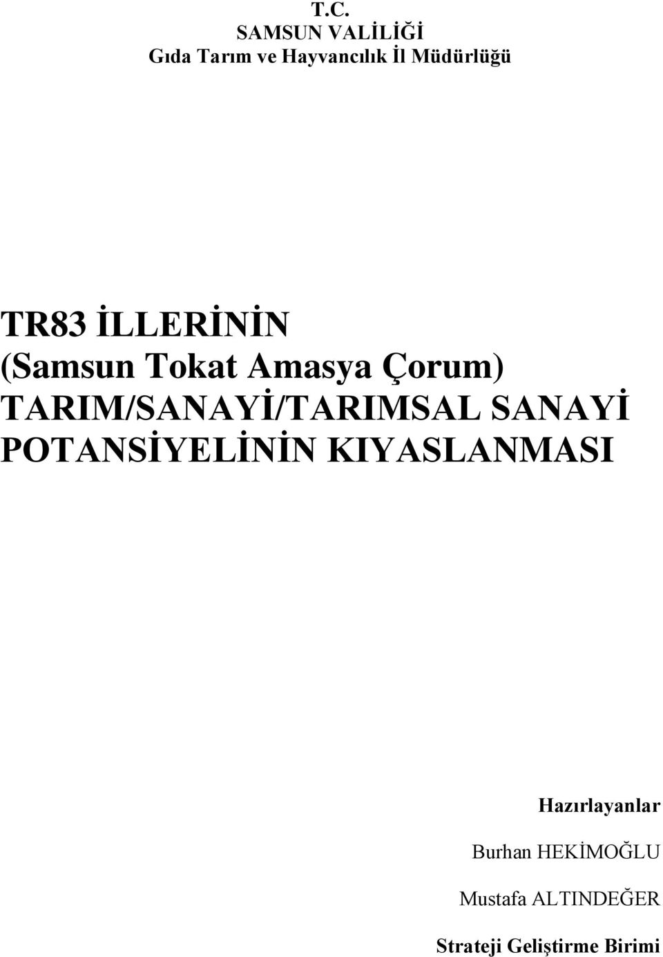 TARIM/SANAYİ/TARIMSAL SANAYİ POTANSİYELİNİN KIYASLANMASI