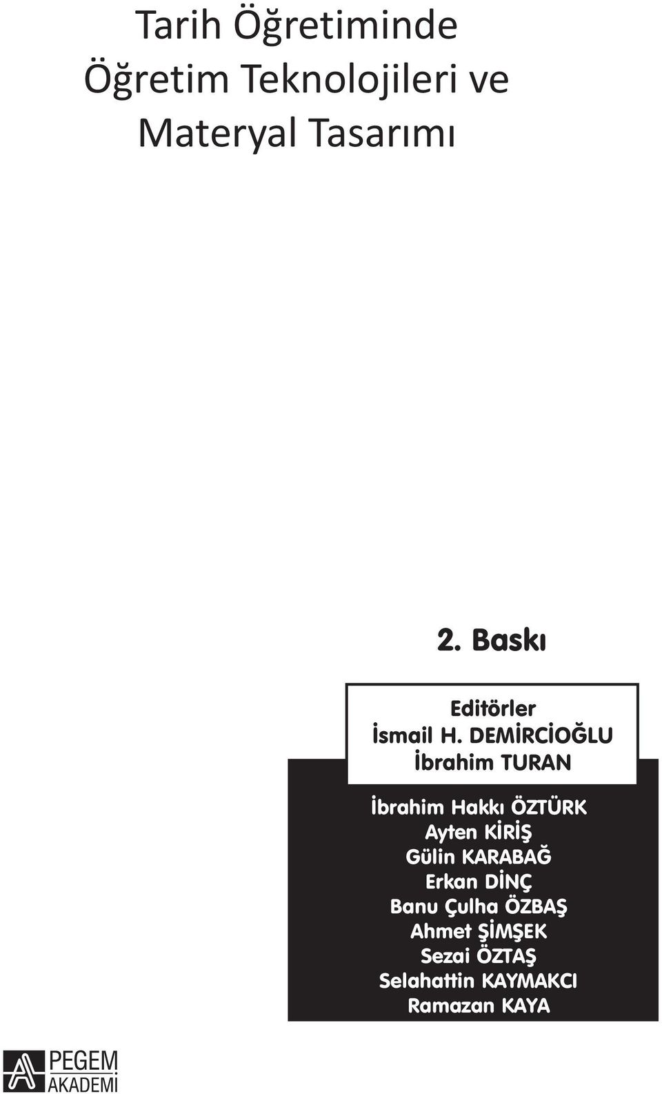 DEMİRCİOĞLU İbrahim TURAN İbrahim Hakkı ÖZTÜRK Ayten KİRİŞ