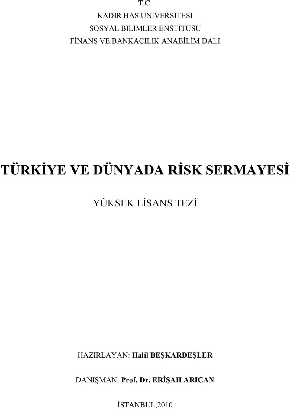 RİSK SERMAYESİ YÜKSEK LİSANS TEZİ HAZIRLAYAN: Halil