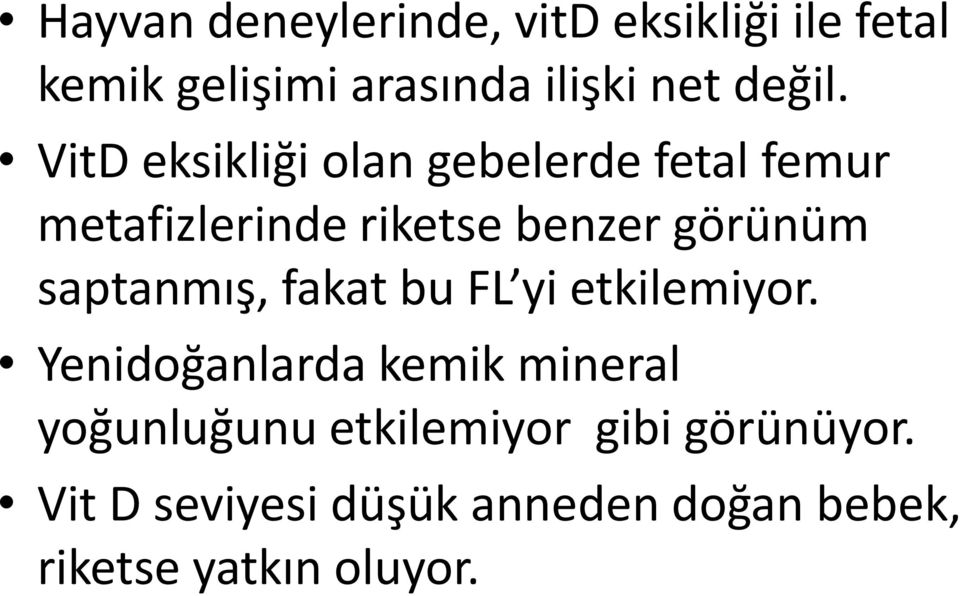 VitD eksikliği olan gebelerde fetal femur metafizlerinde riketse benzer görünüm