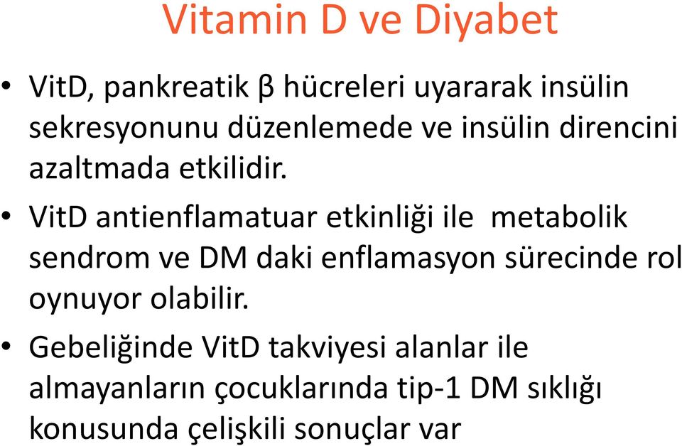 VitD antienflamatuar etkinliği ile metabolik sendrom ve DM daki enflamasyon sürecinde