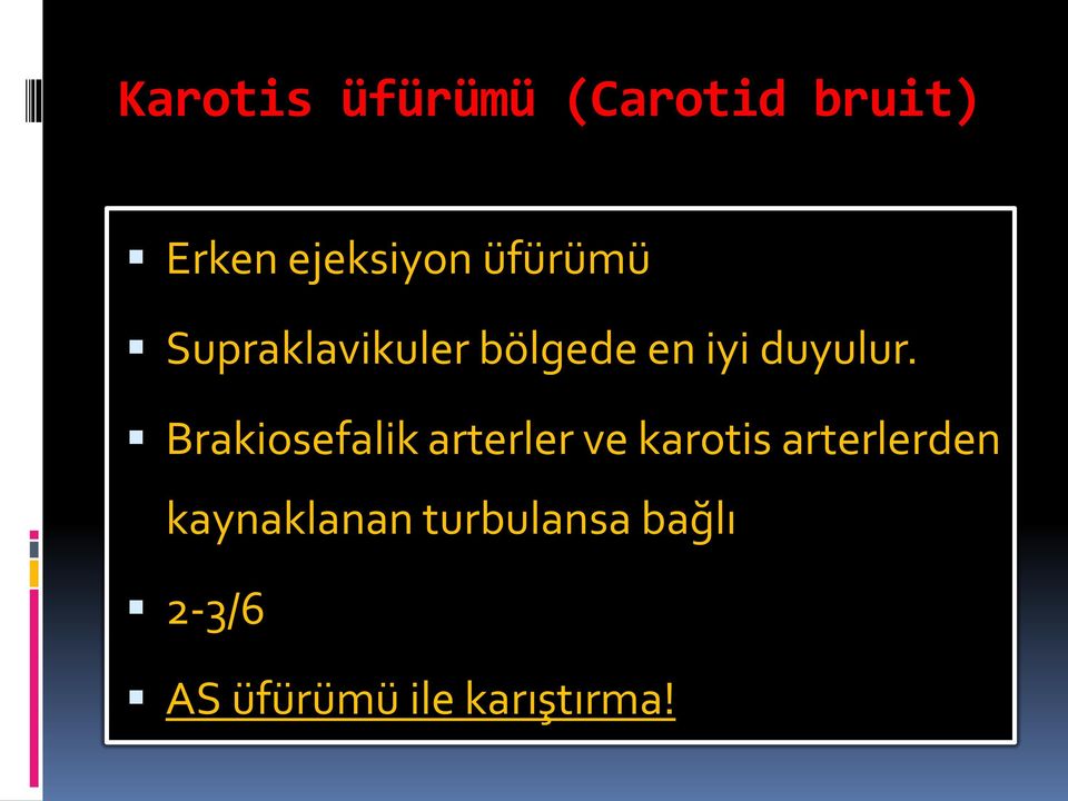 Brakiosefalik arterler ve karotis arterlerden