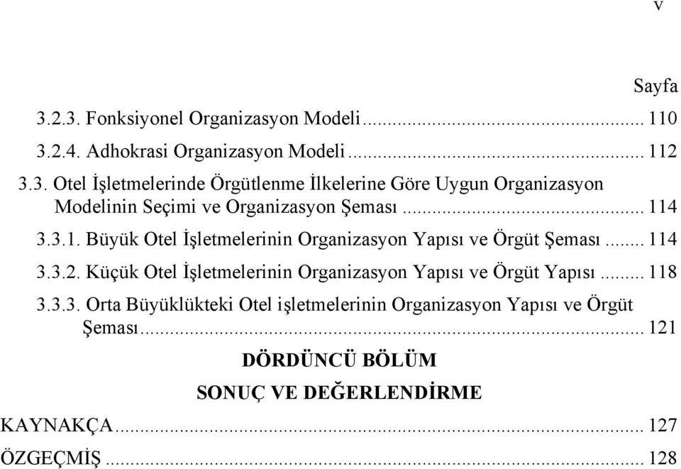 Küçük Otel İşletmelerinin Organizasyon Yapısı ve Örgüt Yapısı... 118 3.