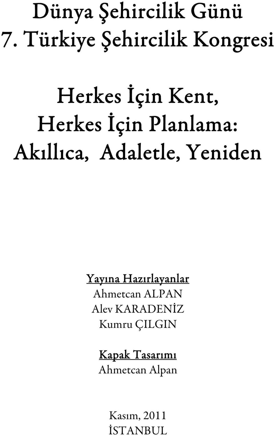 Planlama: Akıllıca, Adaletle, Yeniden Yayına Hazırlayanlar