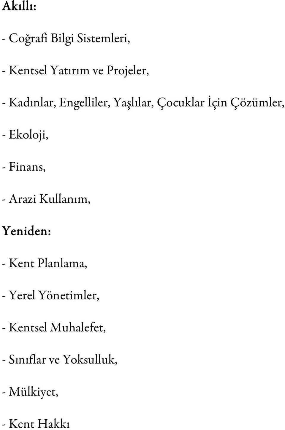 Finans, - Arazi Kullanım, Yeniden: - Kent Planlama, - Yerel