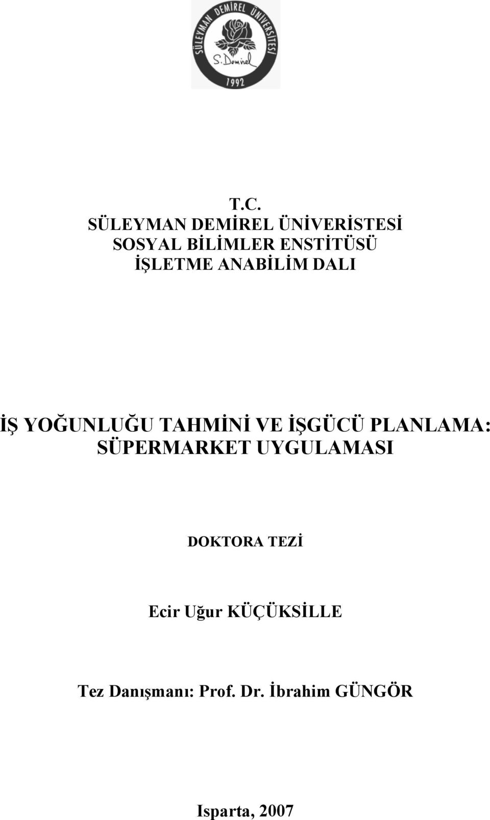 İŞGÜCÜ PLANLAMA: SÜPERMARKET UYGULAMASI DOKTORA TEZİ Ecir