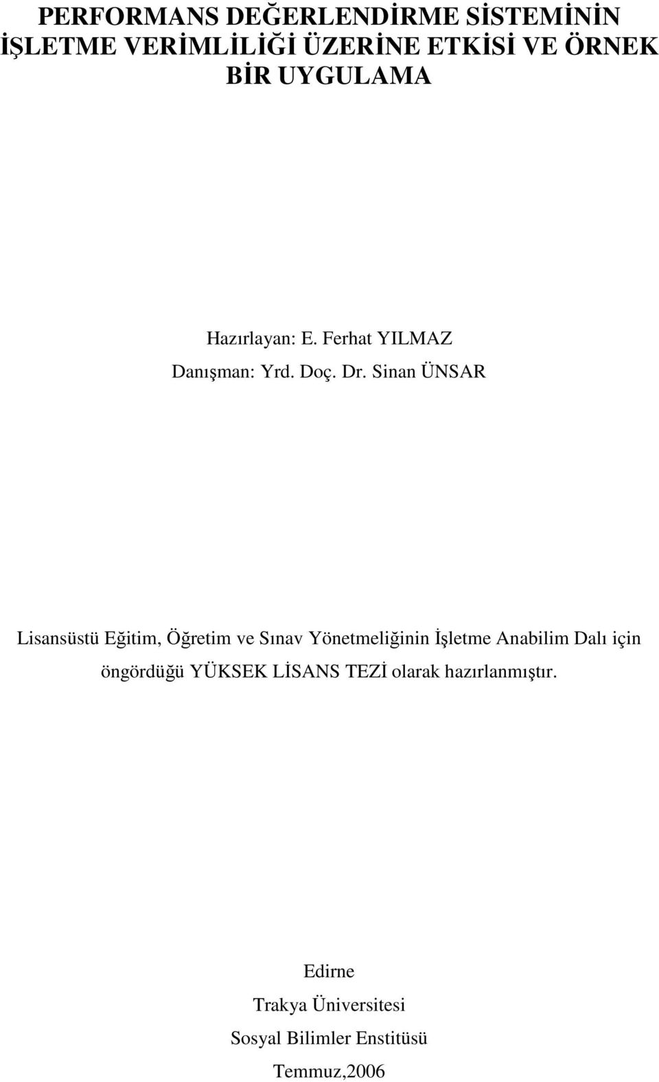 Sinan ÜNSAR Lisansüstü Eğitim, Öğretim ve Sınav Yönetmeliğinin İşletme Anabilim Dalı