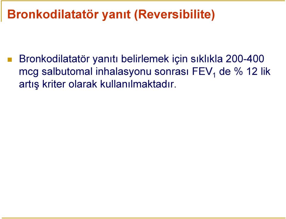 sıklıkla 200-400 mcg salbutomal inhalasyonu