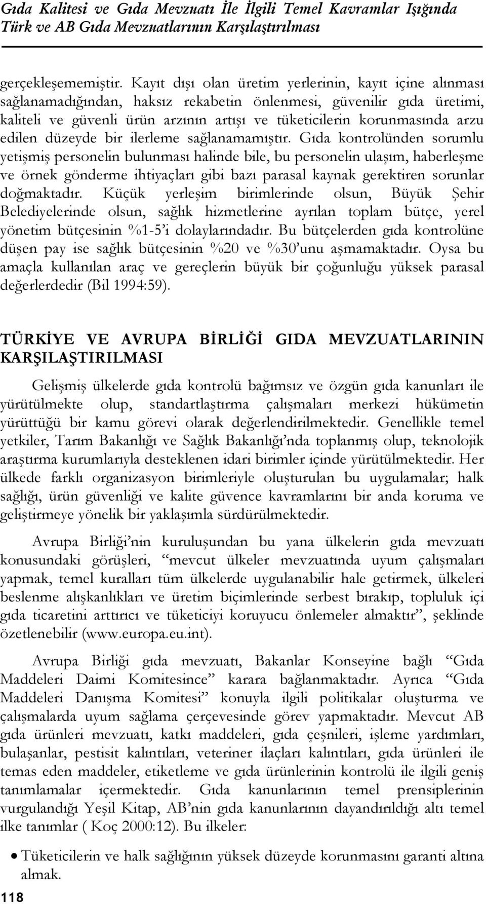 arzu edilen düzeyde bir ilerleme sağlanamamıştır.