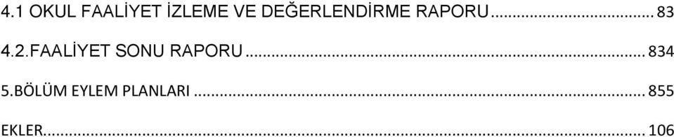 FAALİYET SONU RAPORU... 834 5.