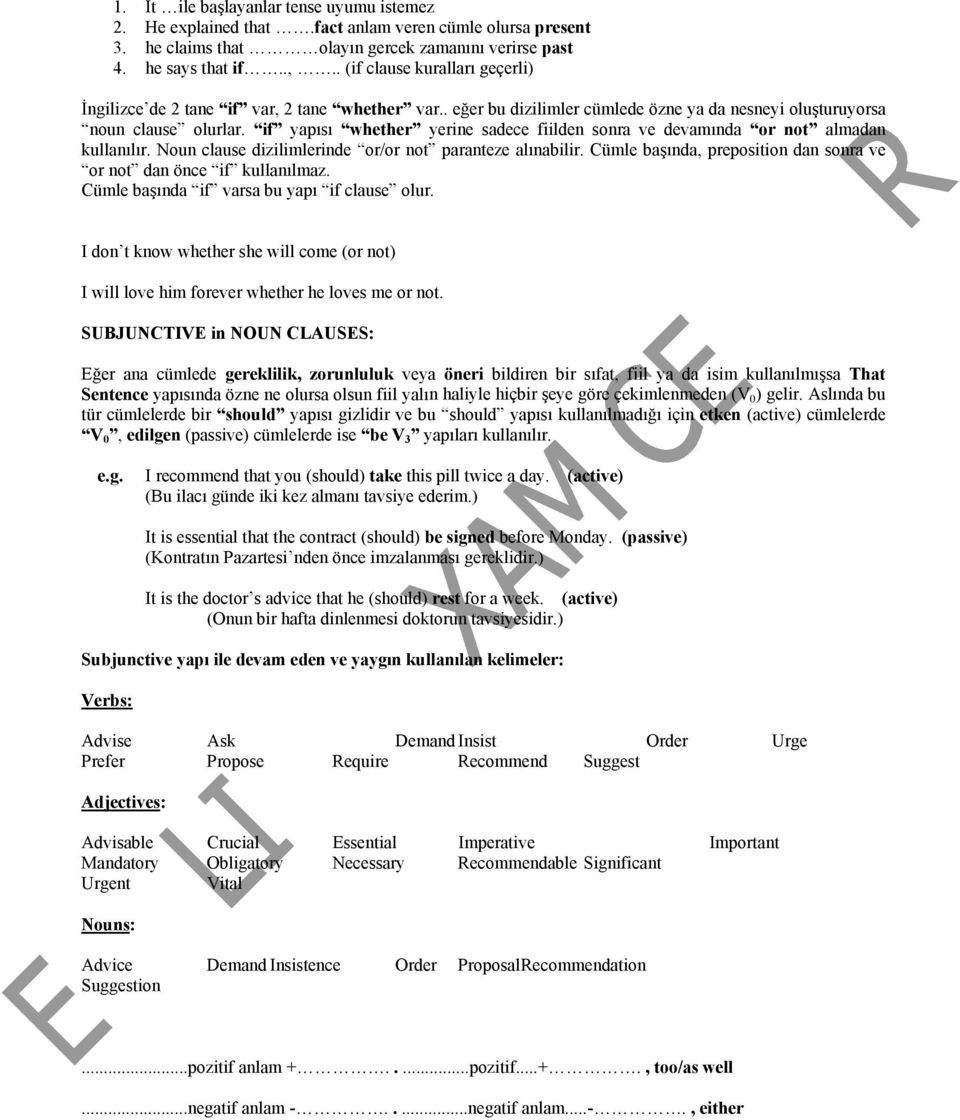 if yapısı whether yerine sadece fiilden sonra ve devamında or not almadan kullanılır. Noun clause dizilimlerinde or/or not paranteze alınabilir.