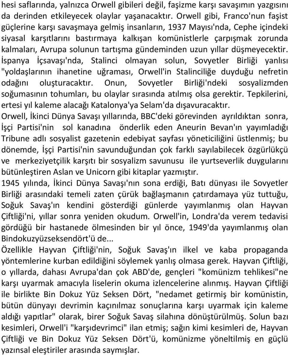 solunun tartışma gündeminden uzun yıllar düşmeyecektir.