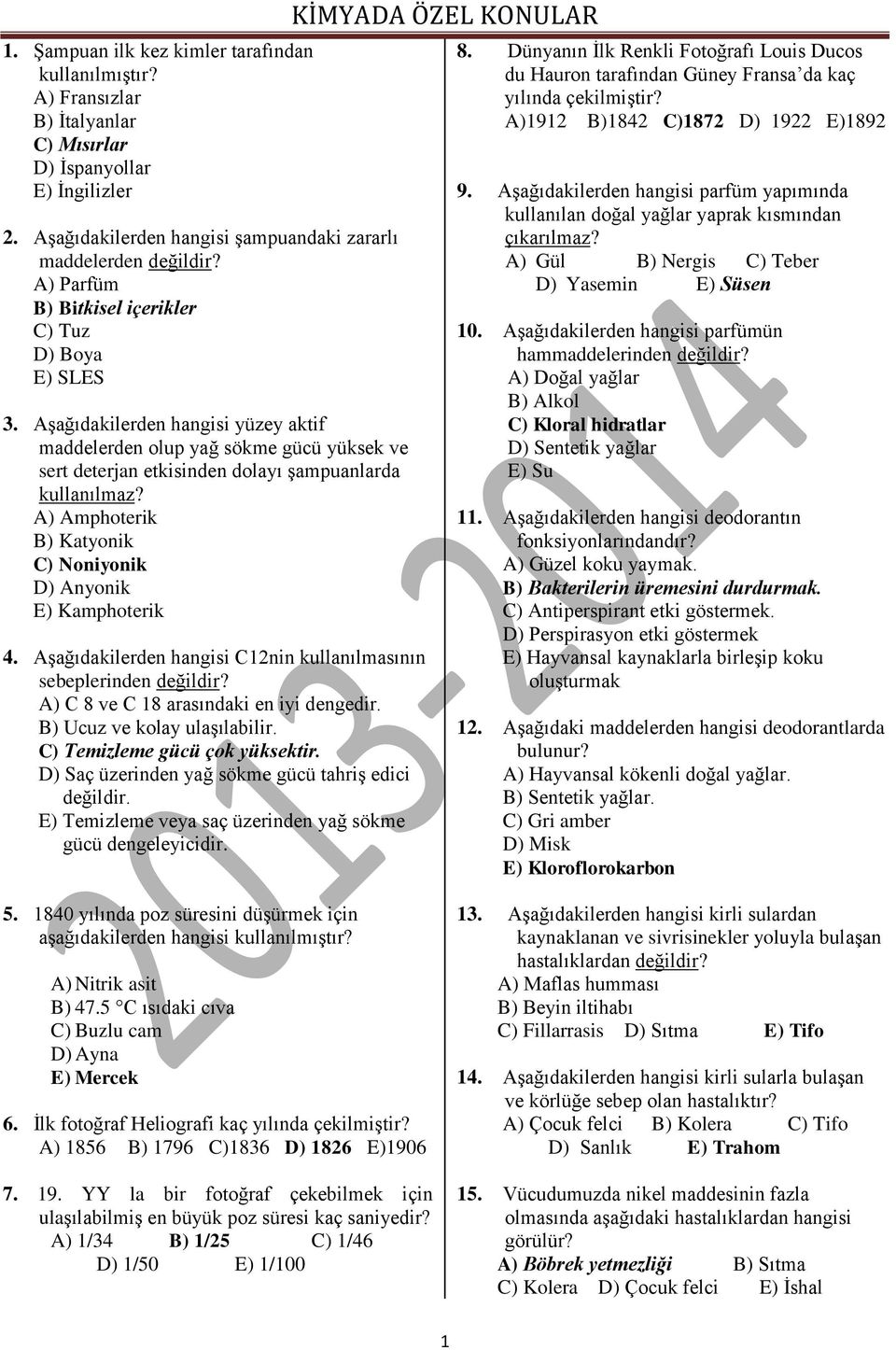 Aşağıdakilerden hangisi yüzey aktif maddelerden olup yağ sökme gücü yüksek ve sert deterjan etkisinden dolayı şampuanlarda kullanılmaz?