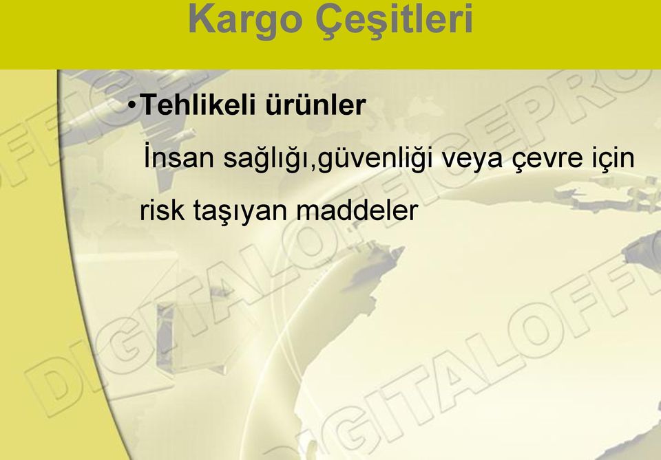 sağlığı,güvenliği veya