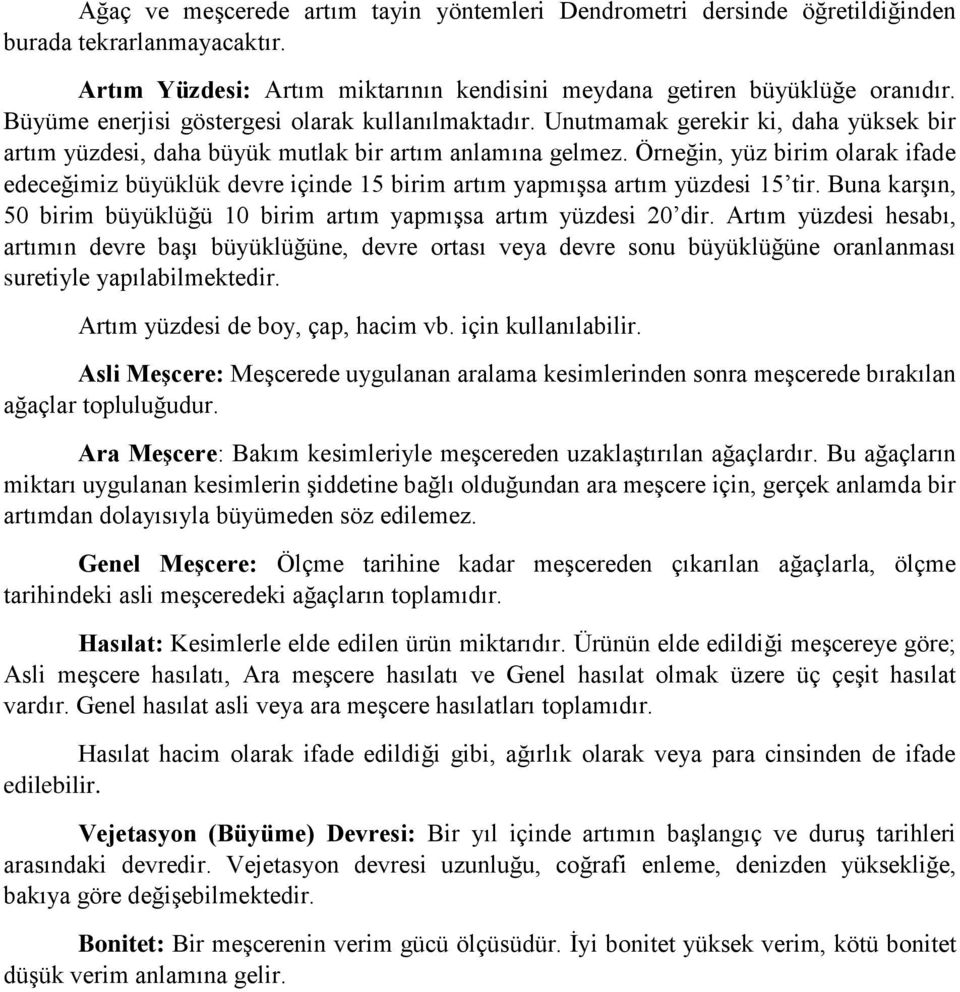 Örneğin, yüz birim olarak ifade edeceğimiz büyüklük devre içinde 15 birim artım yapmışsa artım yüzdesi 15 tir. Buna karşın, 50 birim büyüklüğü 10 birim artım yapmışsa artım yüzdesi 20 dir.