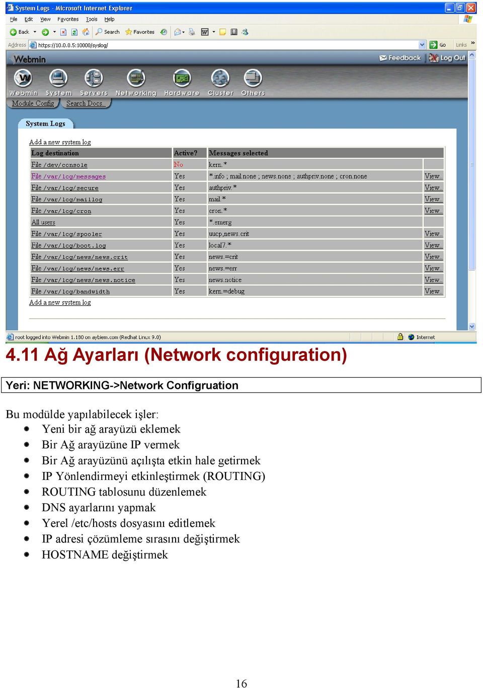 Yönlendirmeyi etkinleştirmek (ROUTING) ROUTING tablosunu düzenlemek DNS ayarlarını yapmak