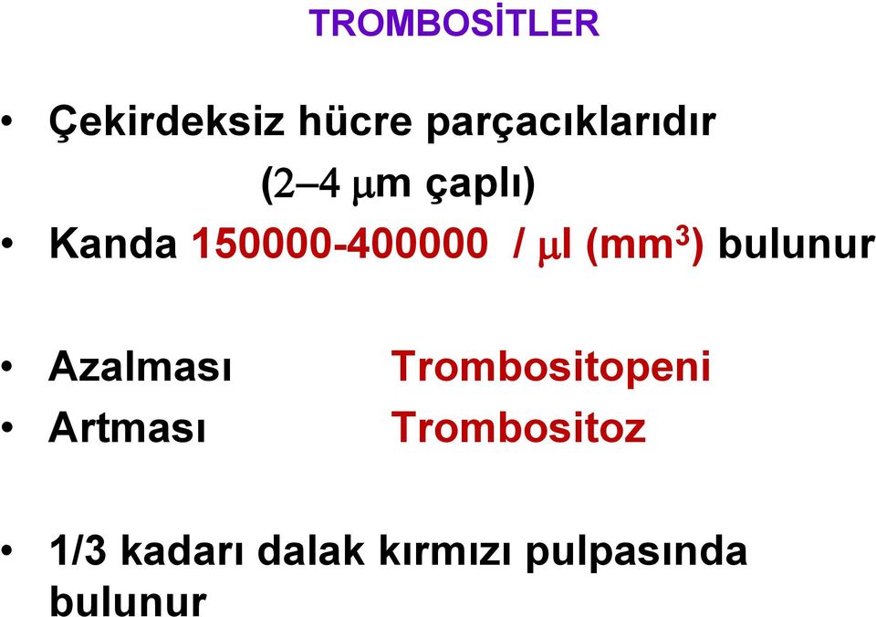 bulunur Azalması Trombositopeni Artması