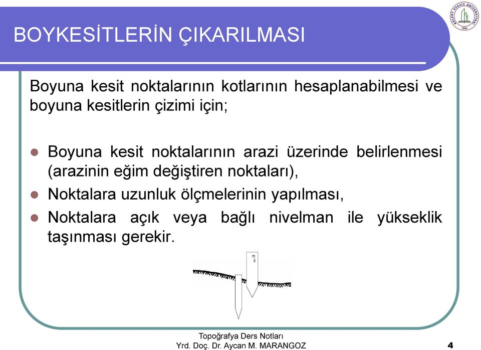 (arazinin eğim değiştiren noktaları), Noktalara uzunluk ölçmelerinin yapılması,