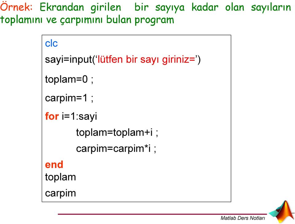 sayi=input( lütfen bir sayı giriniz= ) toplam=0 ;