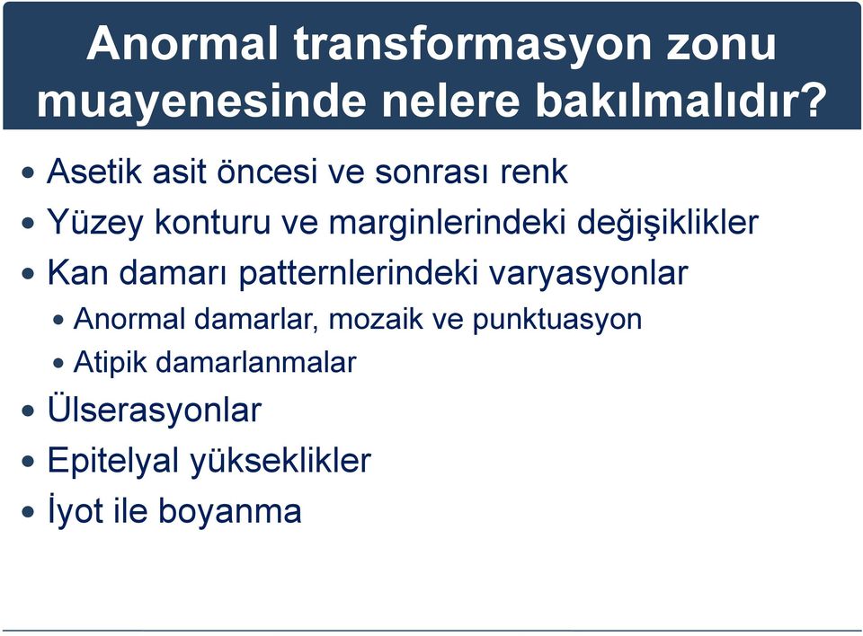 değişiklikler Kan damarı patternlerindeki varyasyonlar Anormal damarlar,