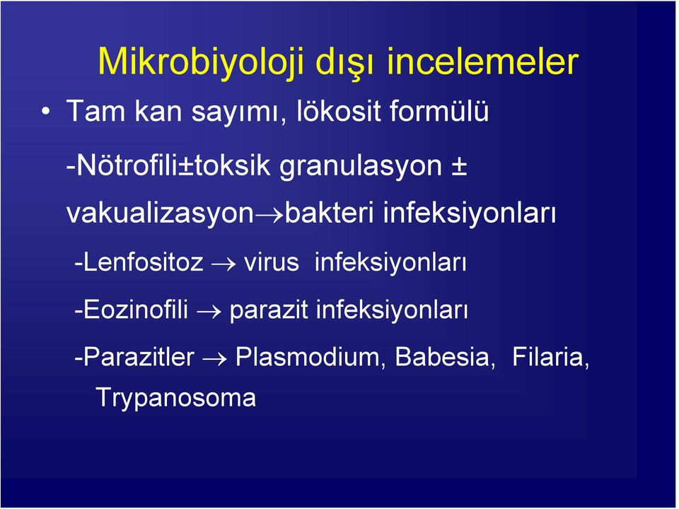 infeksiyonları -Lenfositoz virus infeksiyonları -Eozinofili