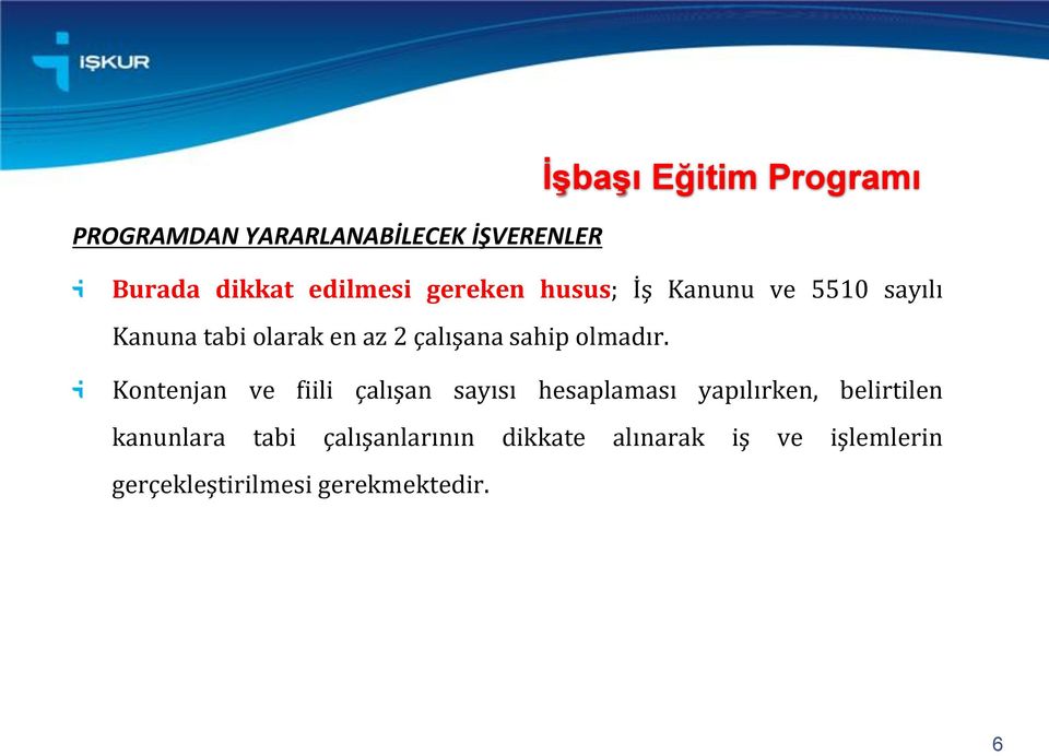 Kontenjan ve fiili çalışan sayısı hesaplaması yapılırken, belirtilen kanunlara