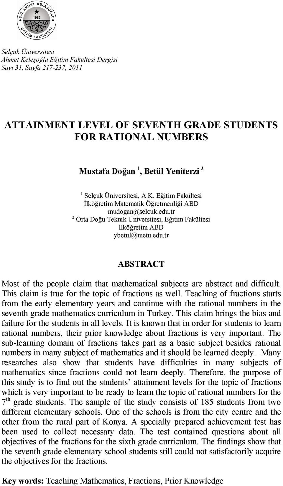 This claim is true for the topic of fractions as well.