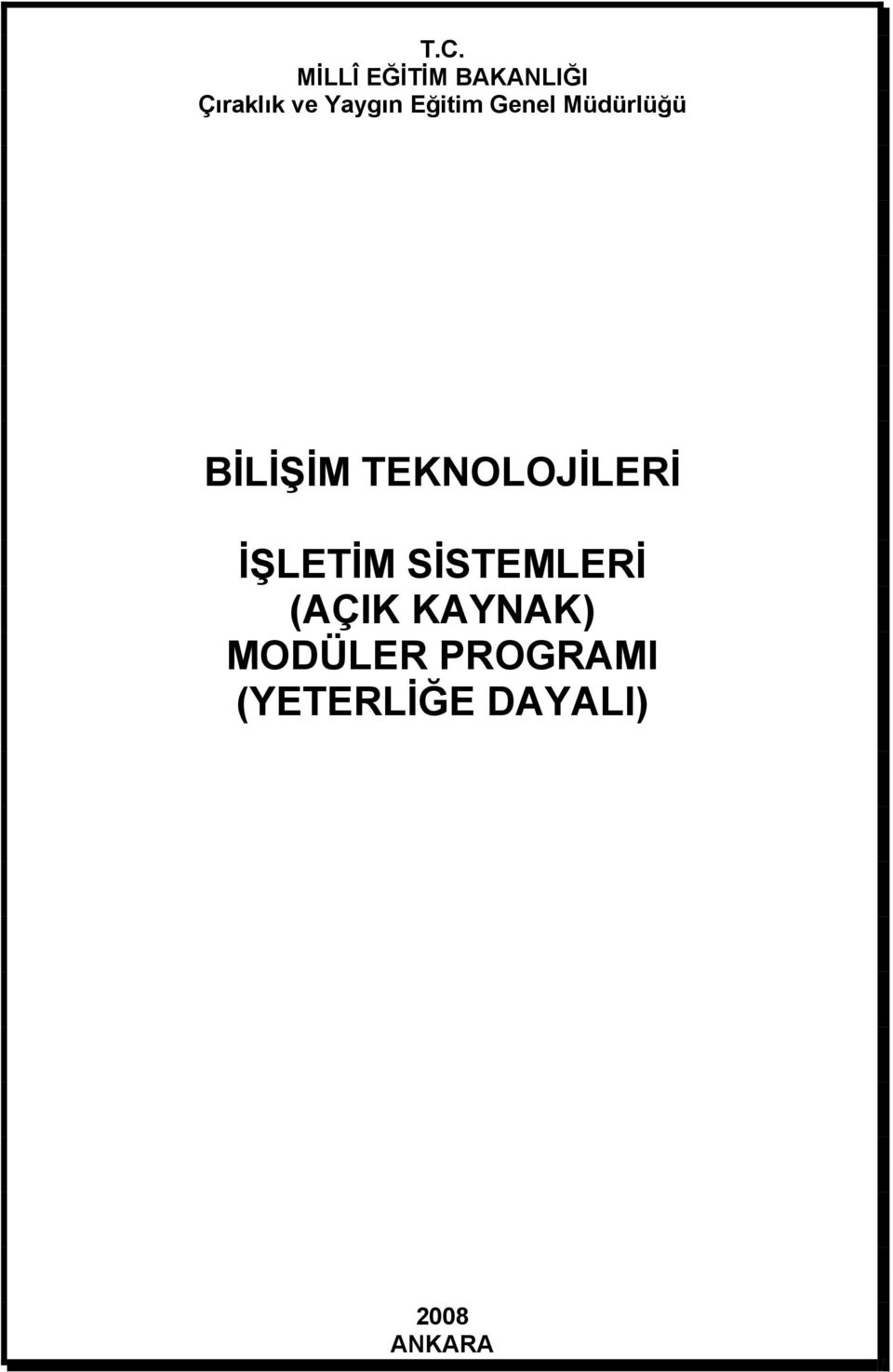 TEKNOLOJİLERİ İŞLETİM SİSTEMLERİ (AÇIK