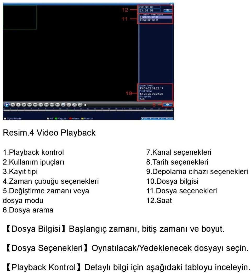 Depolama cihazı seçenekleri 10.Dosya bilgisi 11.Dosya seçenekleri 12.