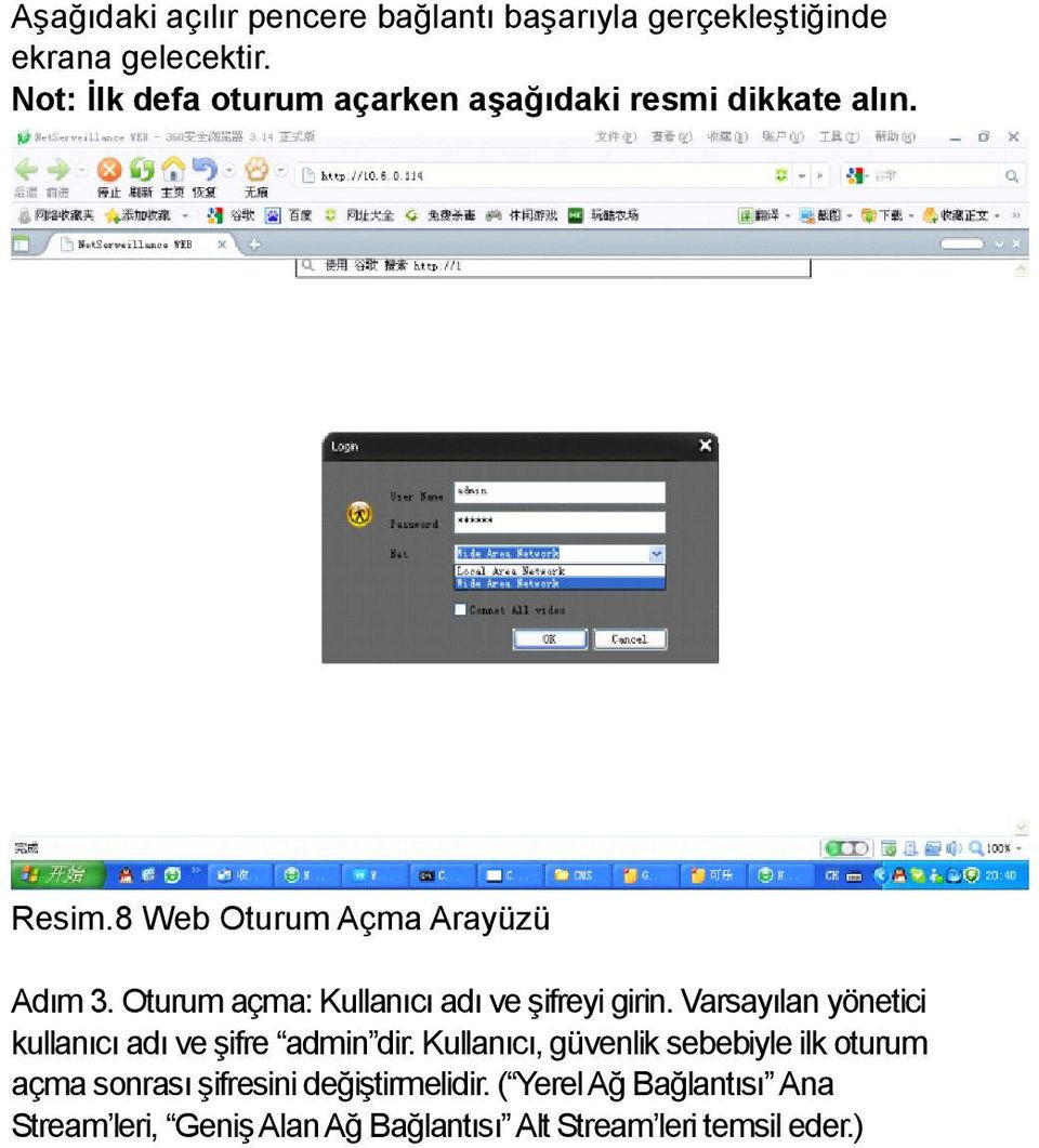 Oturum açma: Kullanıcı adı ve şifreyi girin. Varsayılan yönetici kullanıcı adı ve şifre admin dir.