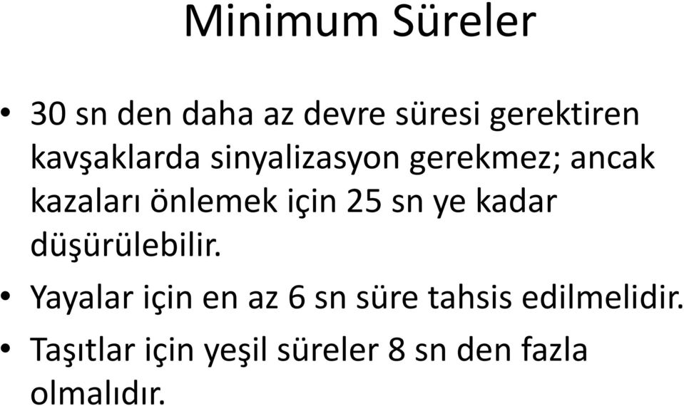 25 sn ye kadar düşürülebilir.