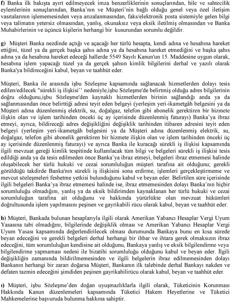 üçüncü kişilerin herhangi bir kusurundan sorumlu değildir.