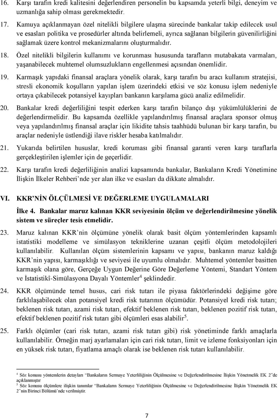 üzere kontrol mekanizmalarını oluşturmalıdır. 18.