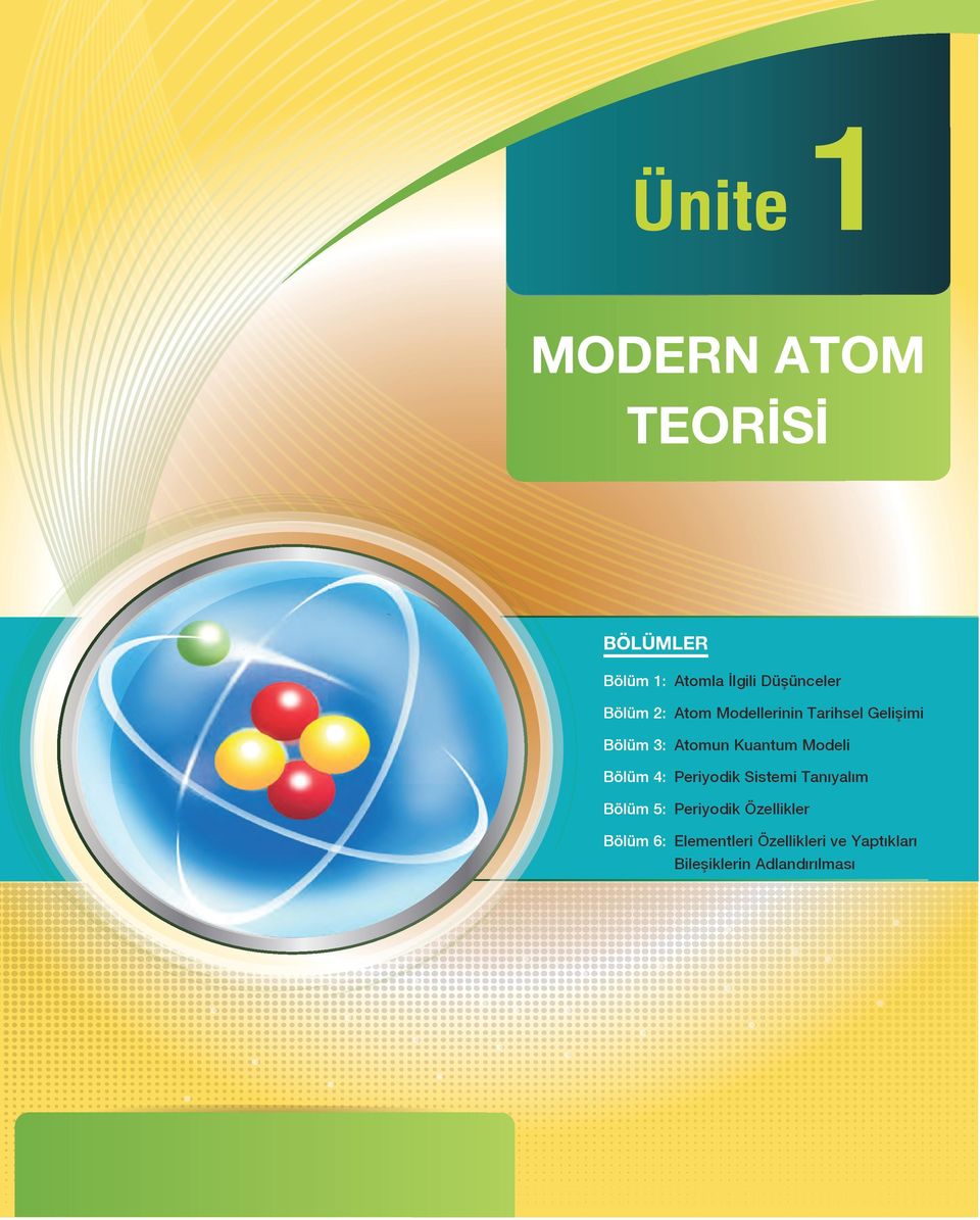 Kuantum Modeli Bölüm 4: Periyodik Sistemi Tanıyalım Bölüm 5: Periyodik