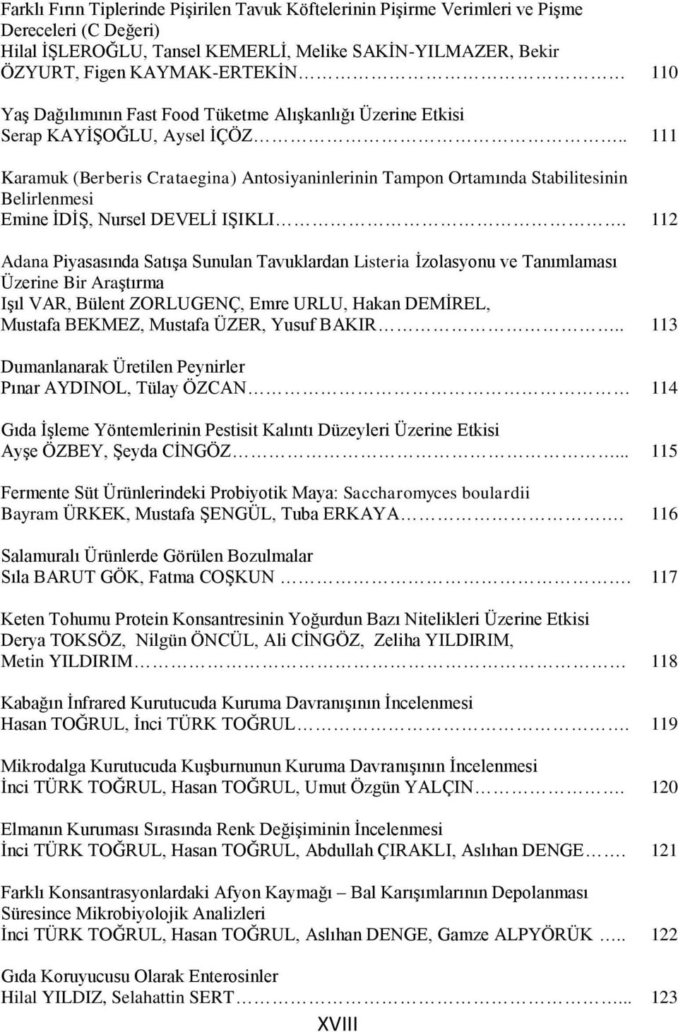 . 111 Karamuk (Berberis Crataegina) Antosiyaninlerinin Tampon Ortamında Stabilitesinin Belirlenmesi Emine İDİŞ, Nursel DEVELİ IŞIKLI.