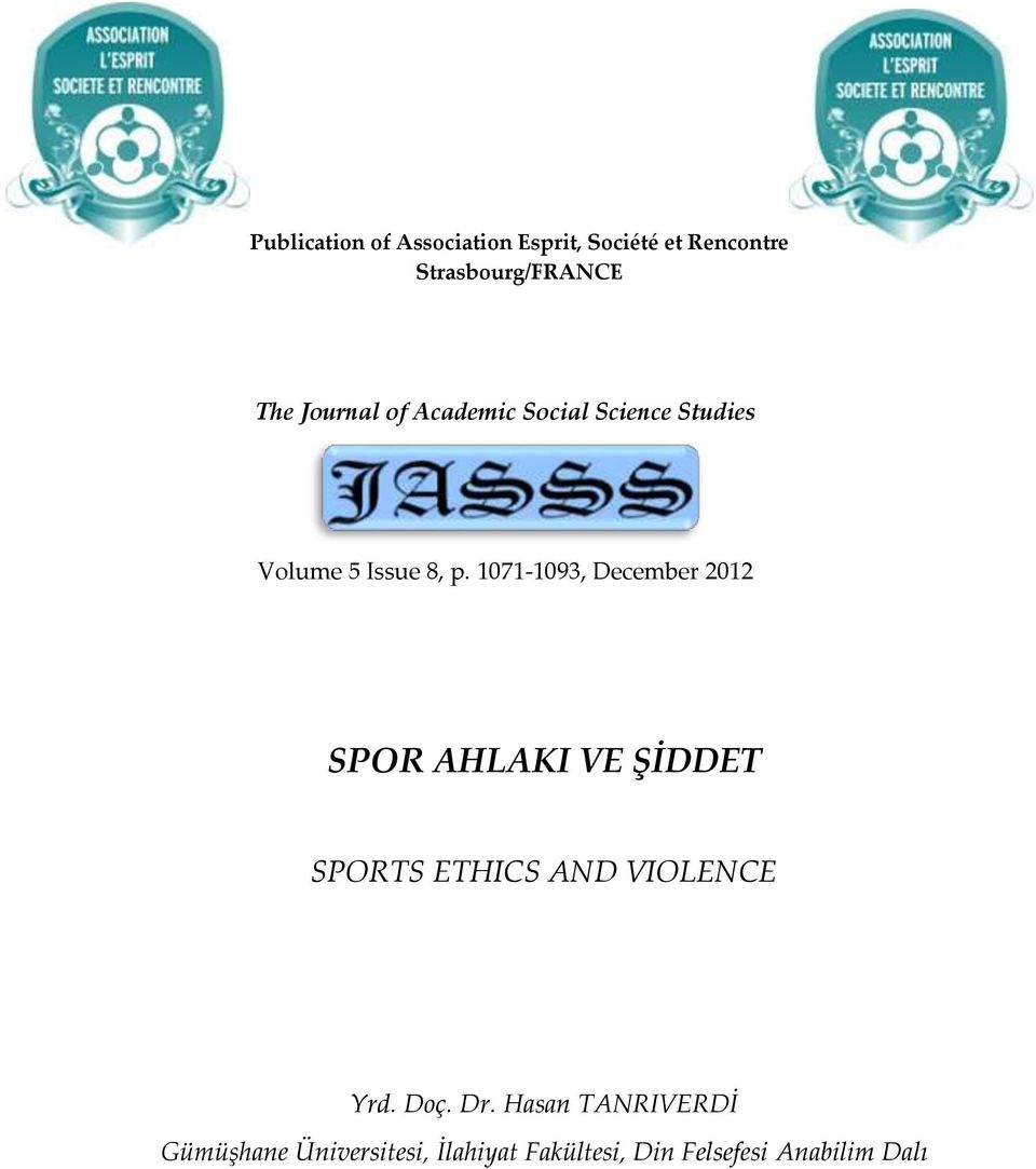 1071-1093, December 2012 SPOR AHLAKI VE ŞİDDET SPORTS ETHICS AND VIOLENCE Yrd.