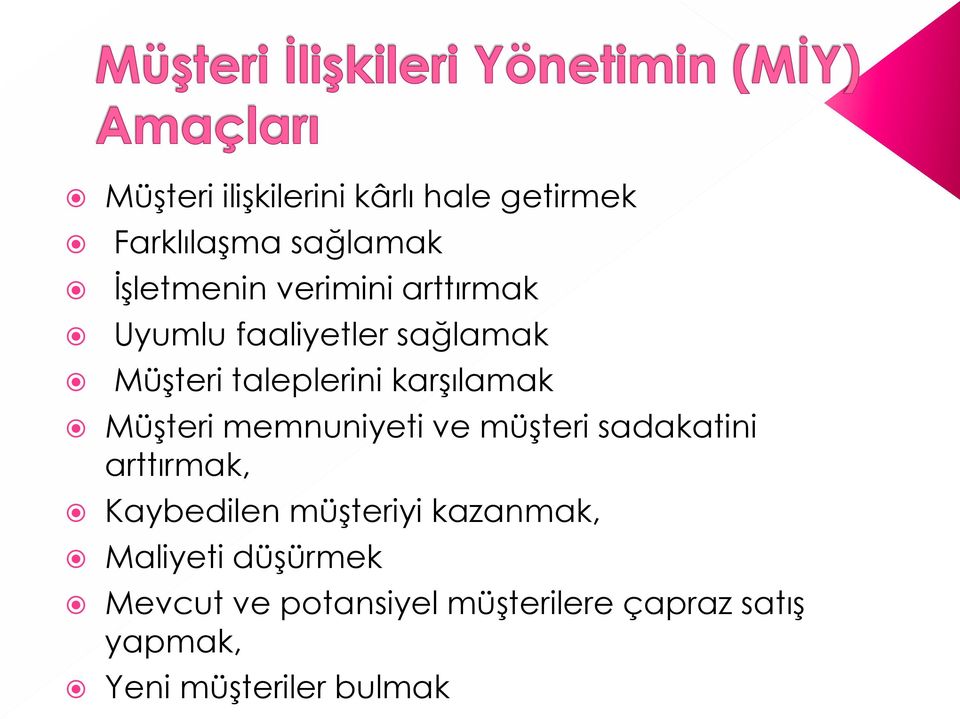 memnuniyeti ve müşteri sadakatini arttırmak, Kaybedilen müşteriyi kazanmak,