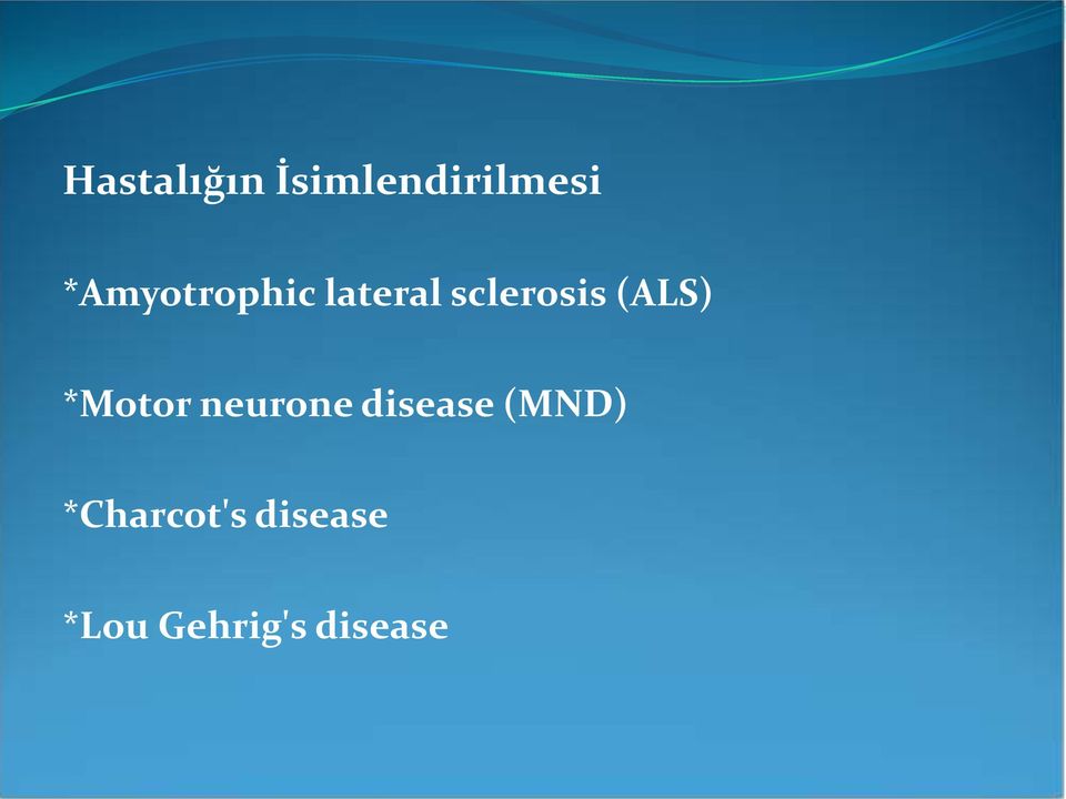 (ALS) *Motor neurone disease