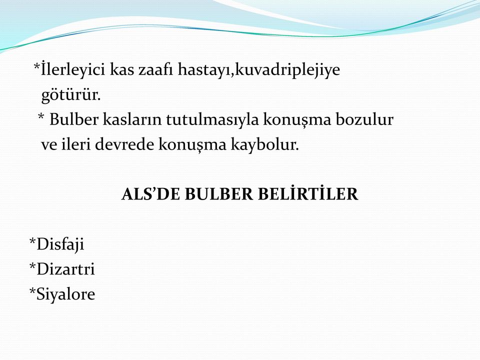 * Bulber kasların tutulmasıyla konuşma bozulur