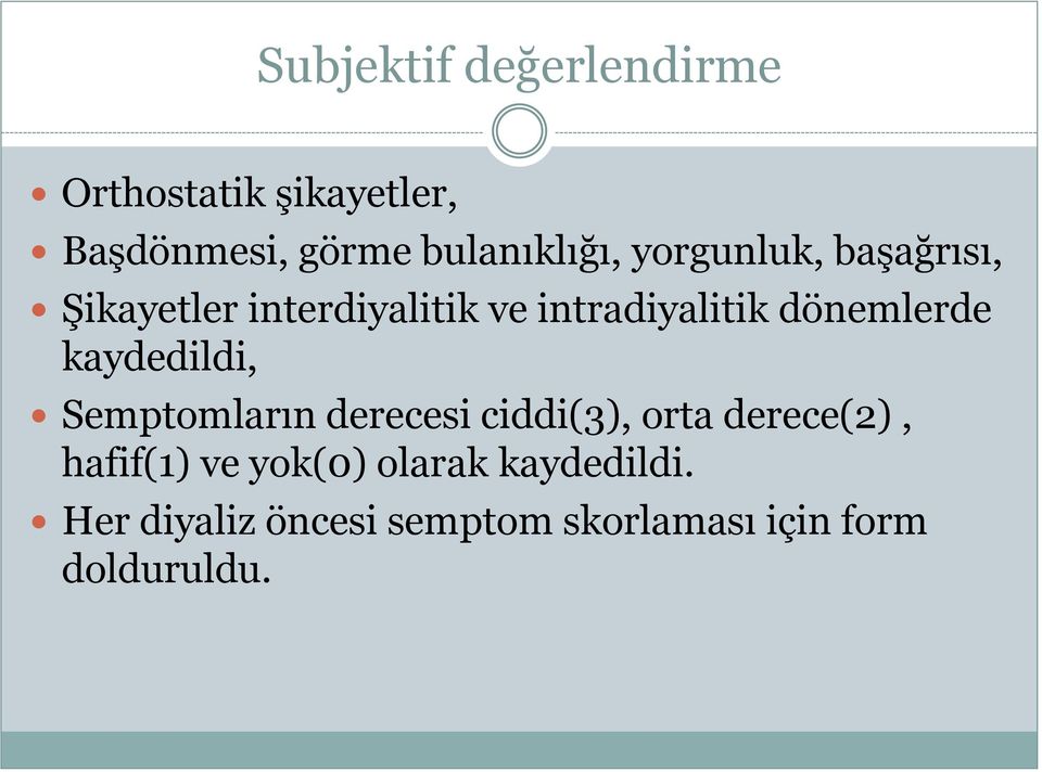 kaydedildi, Semptomların derecesi ciddi(3), orta derece(2), hafif(1) ve yok(0)