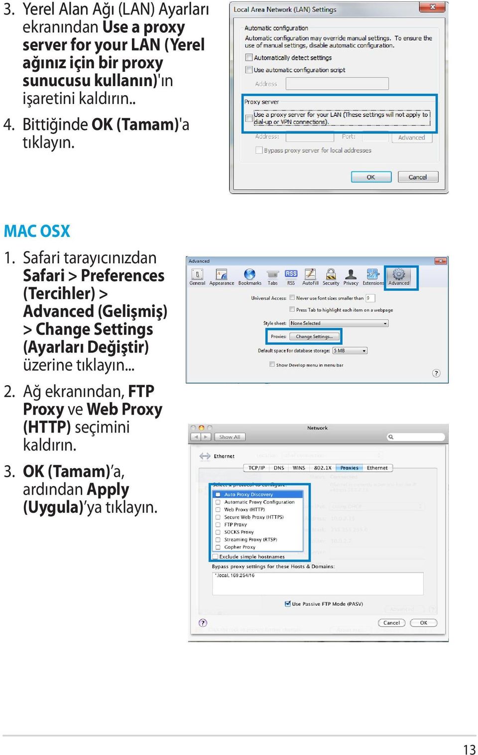 Safari tarayıcınızdan Safari > Preferences (Tercihler) > Advanced (Gelişmiş) > Change Settings (Ayarları