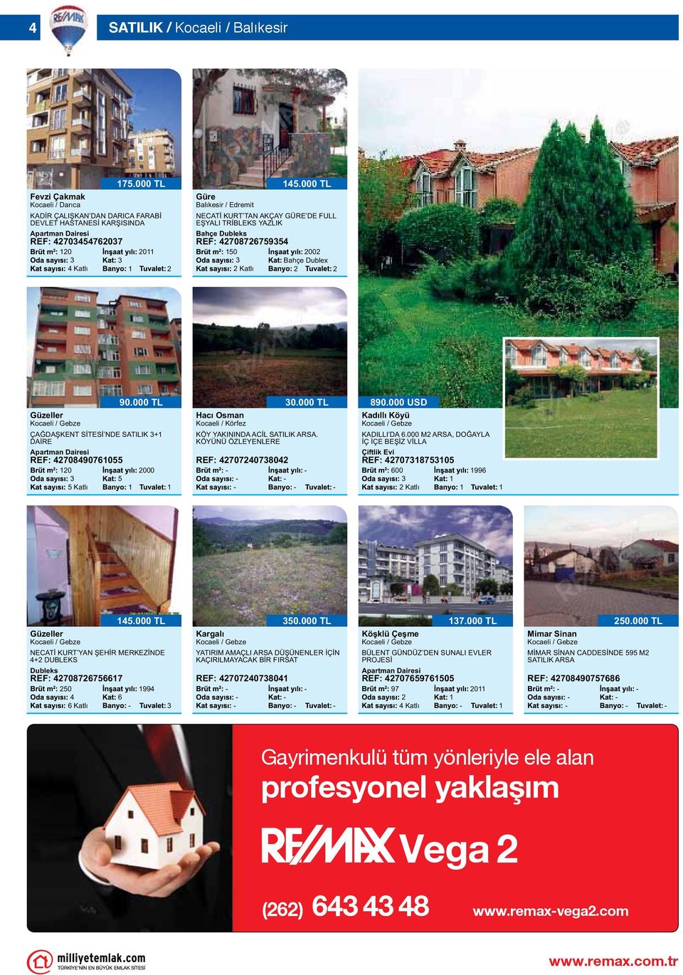 000 TL 000 Hacı Osman Kocaeli / Körfez KÖY YAKININDA ACİL SATILIK ARSA. KÖYÜNÜ ÖZLEYENLERE REF: 7070780 0.000 TL 890.000 USD Kadıllı Köyü KADILLI DA 6.