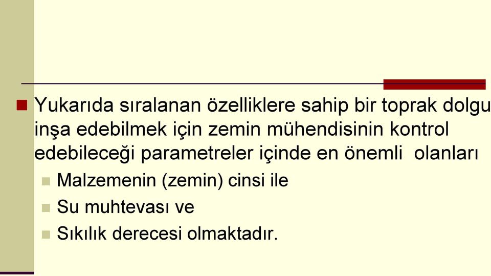 edebileceği parametreler içinde en önemli olanları