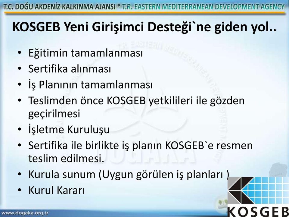 Teslimden önce KOSGEB yetkilileri ile gözden geçirilmesi İşletme Kuruluşu